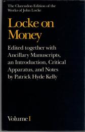 Locke on Money (The Clarendon Edition of the Works of John Locke) Vol.1/2