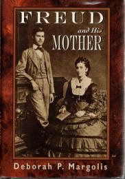 Freud and His Mother: Preoedipal Aspects of Freud's Personality
