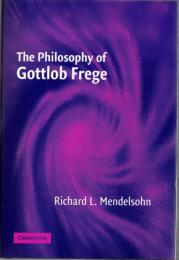 The philosophy of Gottlob Frege