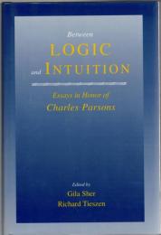 Between Logic and Intuition: Essays in Honor of Charles Parsons