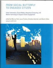 From Social Butterfly to Engaged Citizen: Urban Informatics, Social Media, Ubiquitous Computing, and Mobile Technology to Support Citizen Engagement