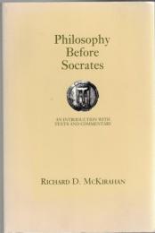 Philosophy Before Socrates: An Introduction With Text and Commentary