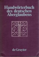 Handwörterbuch des deutschen Aberglaubens Bd.1-10