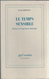 Le temps sensible : Proust et l'expérience littéraire