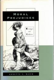 Moral Prejudices: Essays on Ethics
