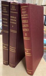 The Collection of the Middle Length Sayings (Majjhima-nikāya) 3 vols.
