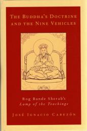 The Buddha's Doctrine and the Nine Vehicles: Rog Bande Sherab's Lamp of the Teachings