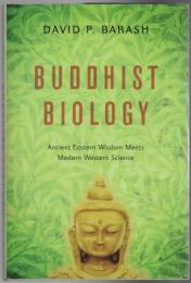 Buddhist Biology: Ancient Eastern Wisdom Meets Modern Western Science