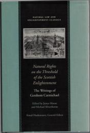 Natural Rights on the Threshold of the Scottish Enlightenment: The Writings of Gershom Carmichael (Natural Law and Enlightenment Classics)