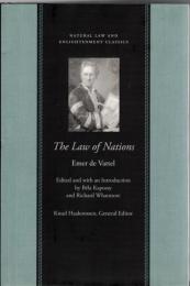 The Law of Nations: Or, Principles of the Law of Nature, Applied to The Conduct and Affairs of Nations and Sovereigns, With Three Early Essays on the Origin and Nature of Natural law and on Luxury (Natural Law and Enlightenment Classics)
