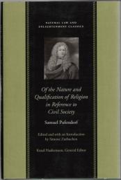 Of the Nature and Qualification of Religion in Reference to Civil Society (Natural Law and Enlightenment Classics)