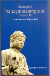 Asanga's Mahayanasamgraha: Chapter III Translation and Tibetan Text