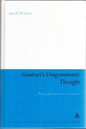 Guattari's Diagrammatic Thought: Writing Between Lacan and Deleuze