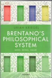 Brentano's Philosophical System: Mind, Being, Value