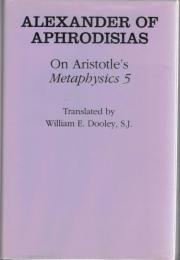 On Aristotle's Metaphysics 5 (Ancient Commentators on Aristotle)