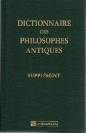 Dictionnaire des Philosophes Antiques. Suplément