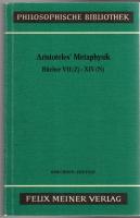 Aristoteles' Metaphysik : Bücher I: I (A) - V (E) , II VII (Z)-XIV(N) Griechisch- Deutsch