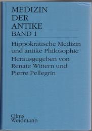 Medizin in der Antike I. Hippokratische Medizin und Antike Philosophie