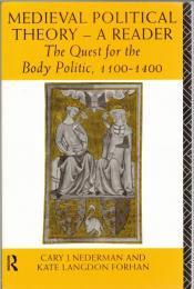 Medieval Political Theory: A Reader: The Quest for the Body Politic 1100-1400