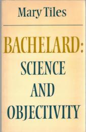 Bachelard: Science and Objectivity