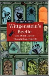 Wittgenstein's Beetle and Other Classic Thought Experiments 