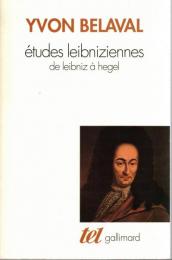 Études leibniziennes : de Leibniz à Hegel