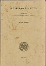 Die Religion des Rgveda. Erster Teil :Das religiöse System des Rgveda