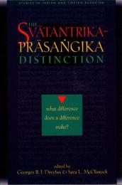The Svātantrika-Prāsangika Distinction : What Difference Does a Difference Make?