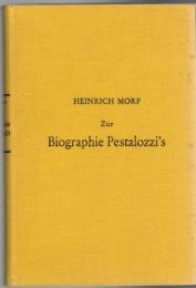 Zur Biographie Pestalozzi's :Ein Beitrag zur Geschichte der Volkserziehung. 3 Bände.