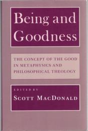 Being and Goodness: The Concept of the Good in Metaphysics and Philosophical Theology