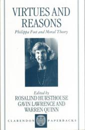 Virtues and Reasons: Philippa Foot and Moral Theory: Essays in Honour of Philippa Foot