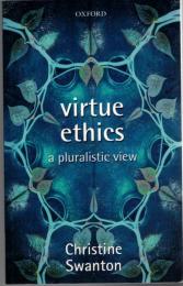 Virtue ethics : a pluralistic view