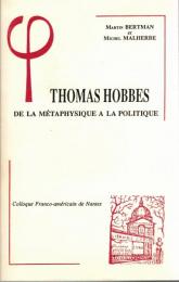 Thomas Hobbes de la métaphysique à la politique : actes du Colloque Franco-américain de Nantes