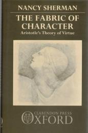 The Fabric of Character : Aristotle's Theory of Virtue