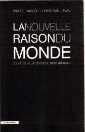La nouvelle raison du monde : essai sur la société néolibérale