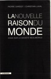 La nouvelle raison du monde : essai sur la société néolibérale