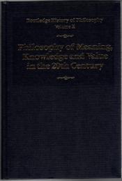 Philosophy of meaning, knowledge, and value in the twentieth century