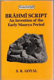 Brahmi Script : An Invention of the Early Maurya Period