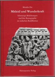 Mitleid und Wunderkraft: Schwierige Bekehrungen Und Ihre Ikonographie Im Indischen Buddhismus