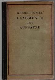 Fragmente und Aufsätze aus dem Nachlass und Veröffentlichungen der letzten Jahre