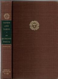 Totem and Taboo : Resemblances between the Psychic Lives of Savages and Neurotics