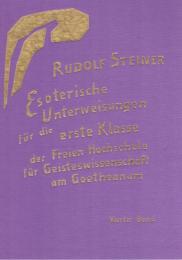 Esoterische Unterweisungen für die erste Klasse der Freien Hochschule für Geisteswissenschaft am Goetheanum in 4 Bände