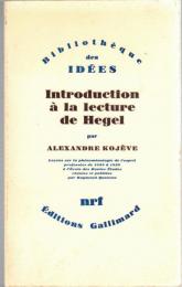 Introduction à la lecture de Hegel : leçons sur la Phénoménologie de l'esprit professées de 1933 à 1939 à l'École des hautes études