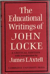 The Educational Writings of John Locke :  A Critical Edition with introduction and notes