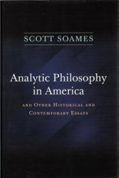 Analytic philosophy in America : and other historical and contemporary essays