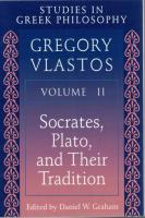Studies in Greek Philosophy, Vol. I: The Presocratics, Vol.II : Socrates, Plato, and Their Tradition