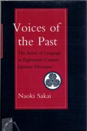 Voices of the Past : The Status of Language in Eighteenth-Century Japanese Discourse