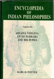 Encyclopedia of Indian Philosophies Vol.3 : Advaita Vedanta up to Samkara and his Pupils