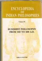 Encyclopedia of Indian Philosophies Vol.9 :　Buddhist Philosophy from 350 to 600 A.D.