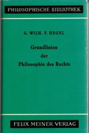 Grundlinien der Philosophie des Rechts : mit Hegels eigenhändigen Randbemerkungen in seinem Handexemplar der Rechtsphilosophie